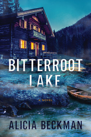 Bitterroot Lake Hardcover by Alicia Beckman