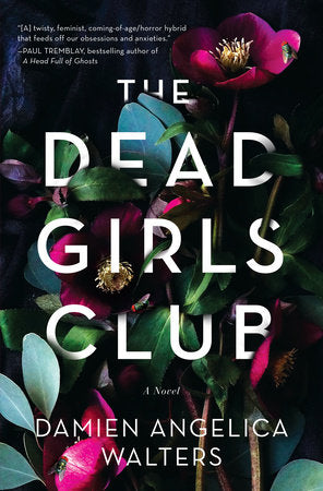 The Dead Girls Club Paperback by Damien Angelica Walters