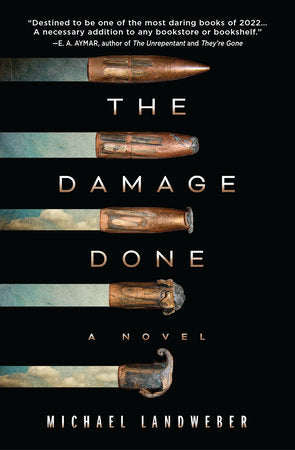 The Damage Done Hardcover by Michael Landweber