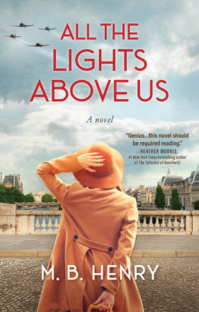 All the Lights Above Us Hardcover by M. B. Henry