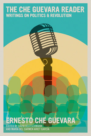 The Che Guevara Reader Paperback by David Deutschmann and Maria del Carmen Ariet