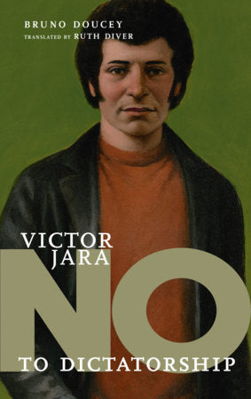 Víctor Jara: No to Dictatorship Hardcover by Bruno Doucey
