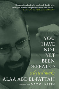 You Have Not Yet Been Defeated Paperback by Alaa Abd el-Fattah