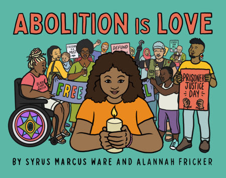 Abolition is Love Hardcover by Syrus Marcus Ware