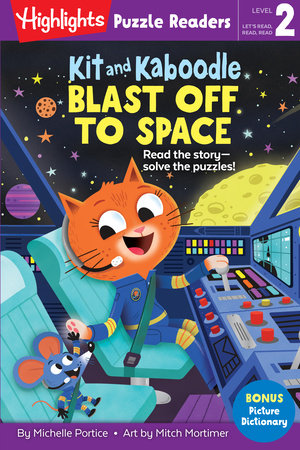 Kit and Kaboodle Blast off to Space Paperback by Michelle Portice; Illustrated by Mitch Mortimer