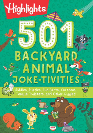 501 Backyard Animal Joke-tivities Paperback by Highlights