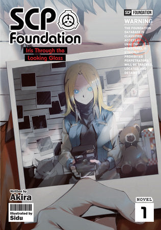 SCP Foundation: Iris Through the Looking-Glass (Light Novel) Vol. 1 Paperback by Akira; Illustrated by Sidu