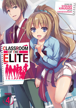Classroom of the Elite (Light Novel) Vol. 4 Paperback by Syougo Kinugasa; Illustrated by Tomoseshunsaku
