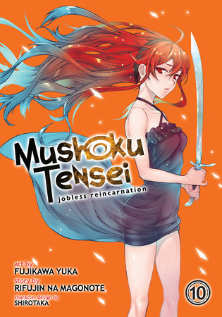 Mushoku Tensei: Jobless Reincarnation (Manga) Vol. 10 Paperback by Rifujin na Magonote; Illustrated by Fujikawa Yuka; Character Designs by Shirotak a