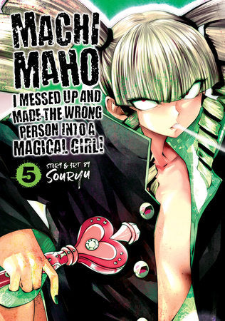 Machimaho: I Messed Up and Made the Wrong Person Into a Magical Girl! Vol. 5 Paperback by Souryu