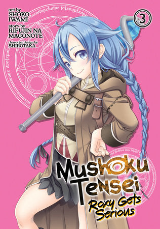 Mushoku Tensei: Roxy Gets Serious Vol. 3 Paperback by Rifujin na Magonote; Illustrated by Shoko Iwami; Character Designs by Shirotaka