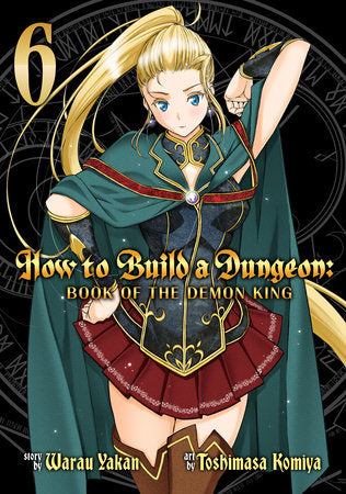 How to Build a Dungeon: Book of the Demon King Vol. 6 Paperback by Yakan Warau; Illustrated by Toshimasa Komiya