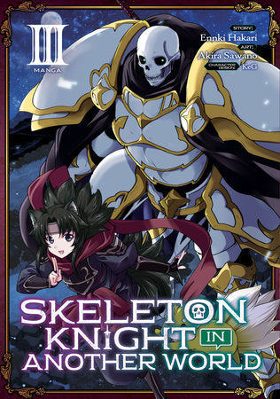 Skeleton Knight in Another World (Manga) Vol. 3 Paperback by Ennki Hakari; Illustrated by Akira Sawano; Character Designs by KeG