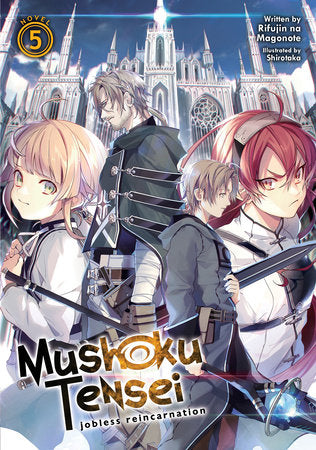 Mushoku Tensei: Jobless Reincarnation (Light Novel) Vol. 5 Paperback by Rifujin na Magonote; Illustrated by Shirotaka