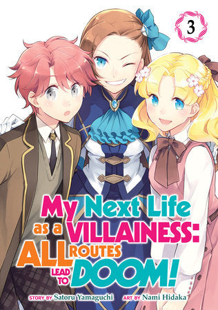 My Next Life as a Villainess: All Routes Lead to Doom! (Manga) Vol. 3 Paperback by Satoru Yamaguchi; Illustrated by Nami Hidaka