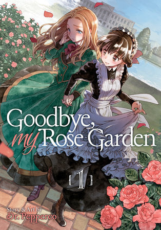 Goodbye, My Rose Garden Vol. 1 Paperback by Dr. Pepperco