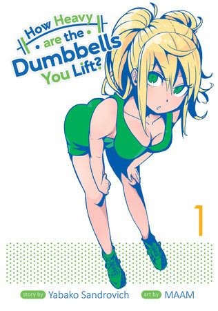 How Heavy are the Dumbbells You Lift? Vol. 1 Paperback by Yabako Sandrovich; Illustrated by MAAM