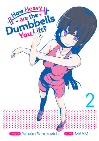How Heavy are the Dumbbells You Lift? Vol. 2 Paperback by Yabako Sandrovich; Illustrated by MAAM