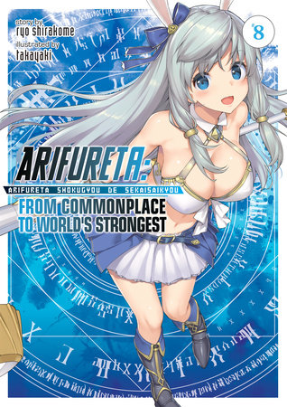 Arifureta: From Commonplace to World's Strongest (Light Novel) Vol. 8 Paperback by Ryo Shirakome; Illustrated by Takaya-ki
