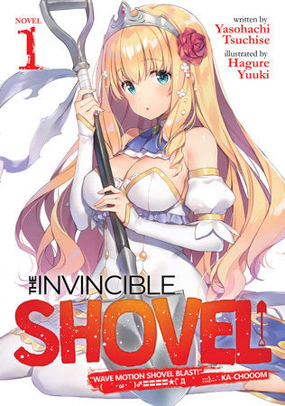 The Invincible Shovel (Light Novel) Vol. 1 Paperback by Yasohachi Tsuchise; Illustrated by Hagure Yuuki