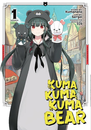 Kuma Kuma Kuma Bear (Manga) Vol. 1 Paperback by Kumanano; Illustrated by Sergei