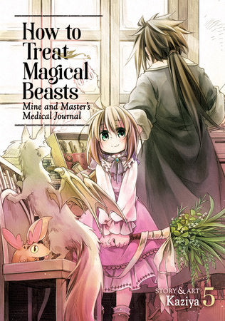 How to Treat Magical Beasts: Mine and Master's Medical Journal Vol. 5 Paperback by Kaziya