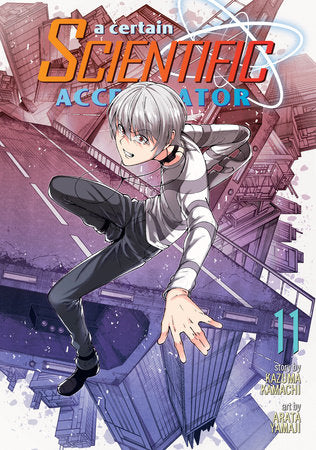 A Certain Scientific Accelerator Vol. 11 Paperback by Kazuma Kamachi; Illustrated by Arata Yamaji