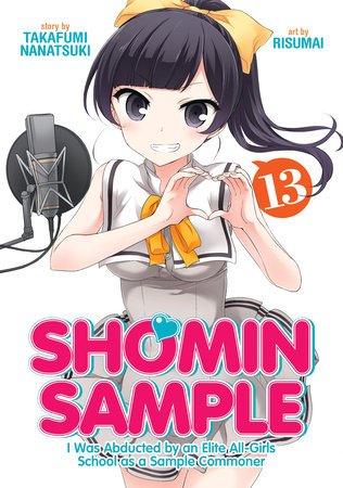 Shomin Sample: I Was Abducted by an Elite All-Girls School as a Sample Commoner Vol. 13 Paperback by Nanatsuki Takafumi; Illustrated by Risumai