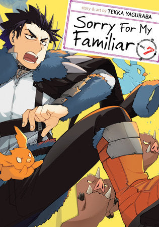 Sorry For My Familiar Vol. 7 Paperback by Tekka Yaguraba