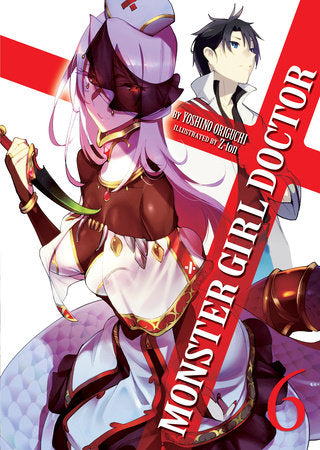 Monster Girl Doctor (Light Novel) Vol. 6 Paperback by Yoshino Origuchi; Illustrated by Z-ton