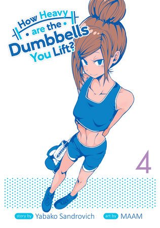 How Heavy are the Dumbbells You Lift? Vol. 4 Paperback by Yabako Sandrovich; Illustrated by MAAM
