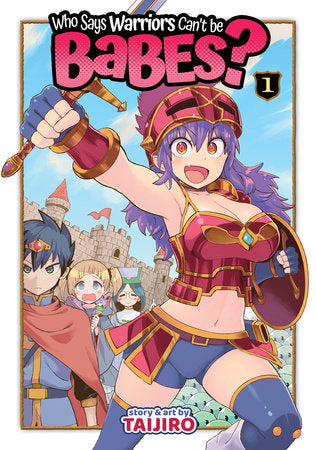 Who Says Warriors Can't be Babes? Vol. 1 Paperback by Taijiro
