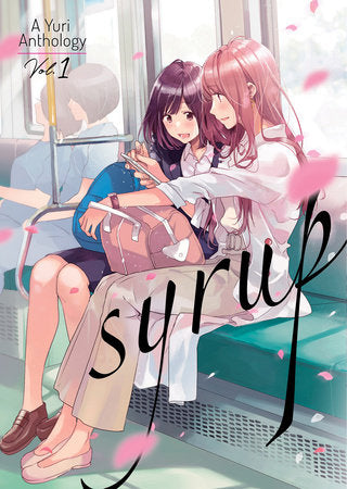 Syrup: A Yuri Anthology Vol. 1 Paperback by Milk Morinaga, Kodama Naoko, and others