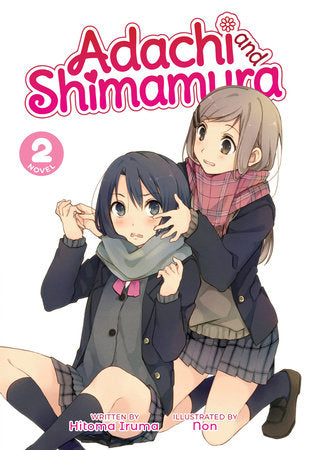 Adachi and Shimamura (Light Novel) Vol. 2 Paperback by Hitoma Iruma; Illustrated by Non