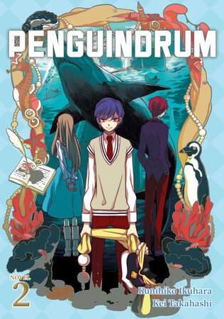 PENGUINDRUM (Light Novel) Vol. 2 Paperback by Kunihiko Ikuhara and Kei Takahashi; Cover Illustrated by Lily Hoshino