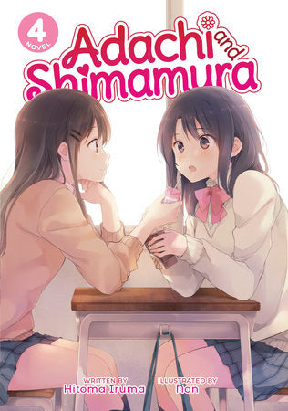 Adachi and Shimamura (Light Novel) Vol. 4 Paperback by Hitoma Iruma; Illustrated by Non