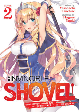 The Invincible Shovel (Light Novel) Vol. 2 Paperback by Yasohachi Tsuchise; Illustrated by Hagure Yuuki