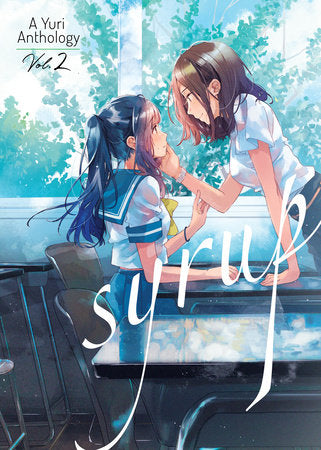 Syrup: A Yuri Anthology Vol. 2 Paperback by Milk Morinaga, Canno, Hachi Ito, and others