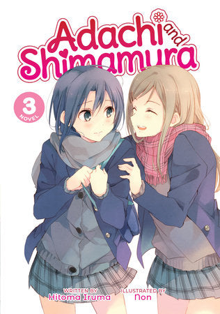 Adachi and Shimamura (Light Novel) Vol. 3 Paperback by Hitoma Iruma; Illustrated by Non