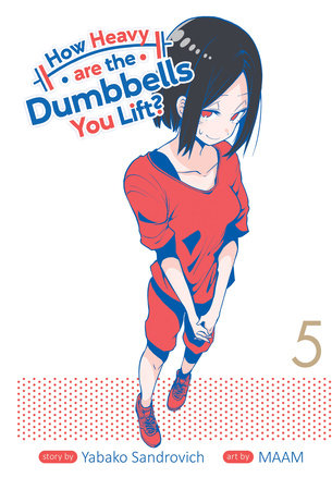 How Heavy are the Dumbbells You Lift? Vol. 5 Paperback by Yabako Sandrovich; Illustrated by MAAM