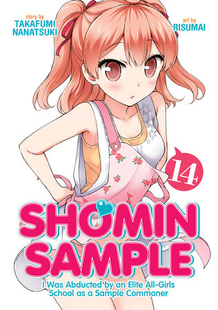 Shomin Sample: I Was Abducted by an Elite All-Girls School as a Sample Commoner Vol. 14 Paperback by Nanatsuki Takafumi; Illustrated by Risumai