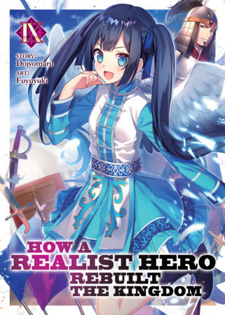 How a Realist Hero Rebuilt the Kingdom (Light Novel) Vol. 9 Paperback by Dojyomaru; Illustrated by Fuyuyuki