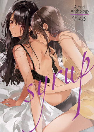 Syrup: A Yuri Anthology Vol. 3 Paperback by Milk Morinaga, Kiyoko Iwami, Canno, Hachi Ito, and others