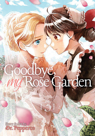 Goodbye, My Rose Garden Vol. 3 Paperback by Dr. Pepperco