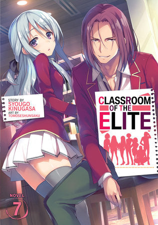 Classroom of the Elite (Light Novel) Vol. 7 Paperback by Syougo Kinugasa; Illustrated by Tomoseshunsaku