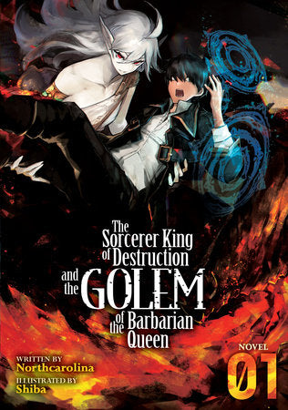 The Sorcerer King of Destruction and the Golem of the Barbarian Queen (Light Novel) Vol. 1 Paperback by Northcarolina; Illustrated by Shiba