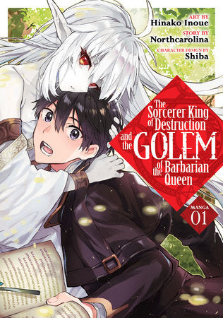 The Sorcerer King of Destruction and the Golem of the Barbarian Queen (Manga) Vol. 1 Paperback by Northcarolina; Illustrated by Hinako Inoue