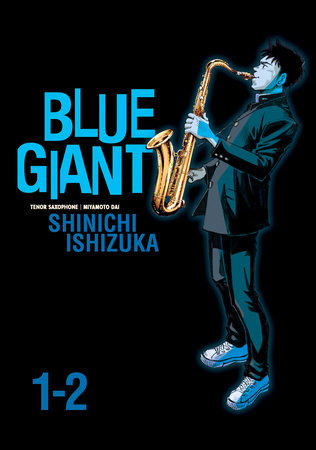 Blue Giant Omnibus Vols. 1-2 Paperback by Shinichi Ishizuka