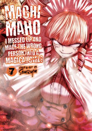 Machimaho: I Messed Up and Made the Wrong Person Into a Magical Girl! Vol. 7 Paperback by Souryu