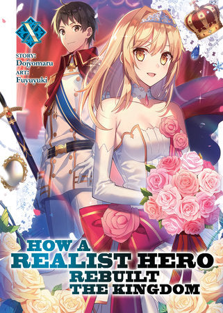 How a Realist Hero Rebuilt the Kingdom (Light Novel) Vol. 10 Paperback by Dojyomaru; Illustrated by Fuyuyuki